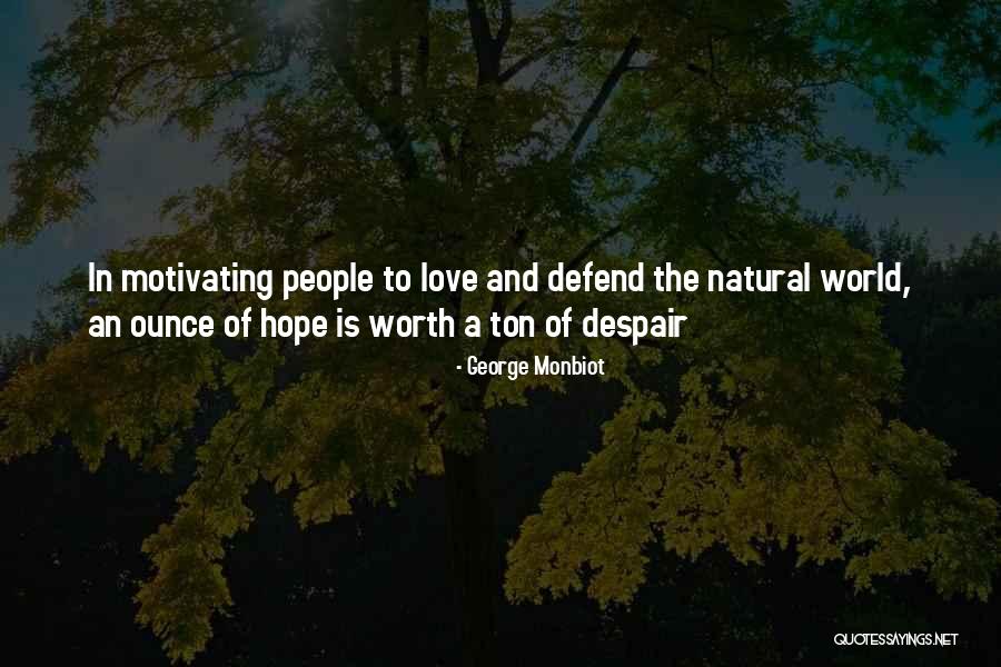 Love And The World Quotes By George Monbiot Love And The World Quotes By George Monbiot