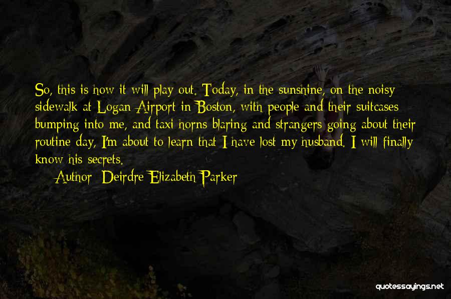 Love And Theft Quotes By Deirdre-Elizabeth Parker