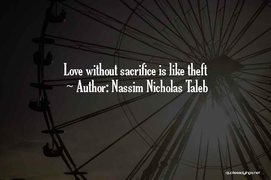 Love And Theft Quotes By Nassim Nicholas Taleb