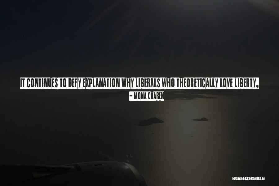 Love And Their Explanation Quotes By Mona Charen Love And Their Explanation Quotes By Mona Charen
