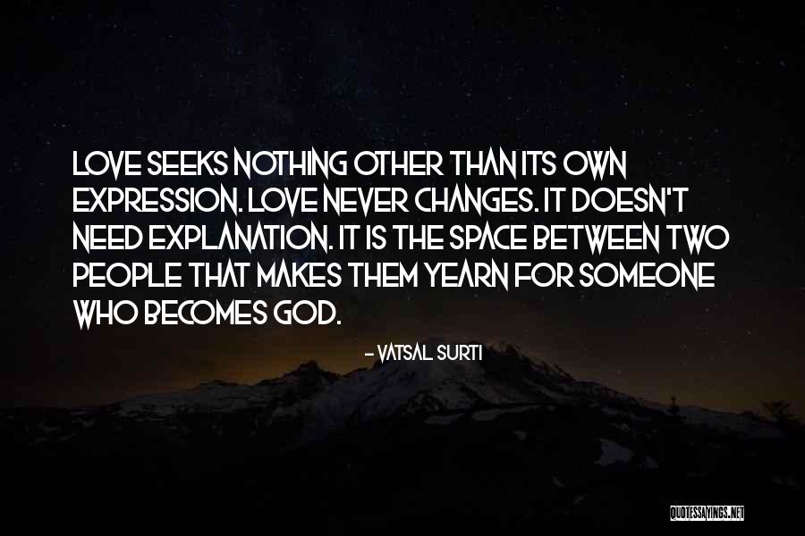 Love And Their Explanation Quotes By Vatsal Surti Love And Their Explanation Quotes By Vatsal Surti