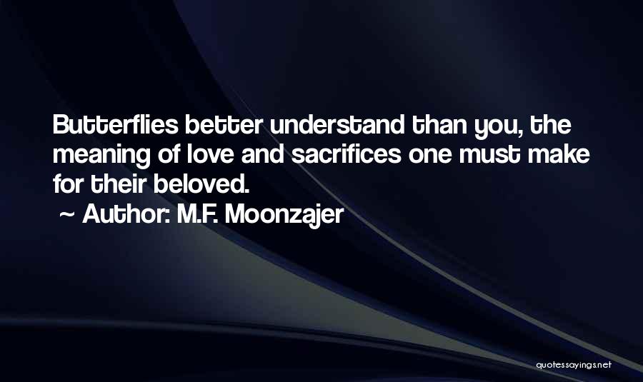 Love And Their Meaning Quotes By M.F. Moonzajer