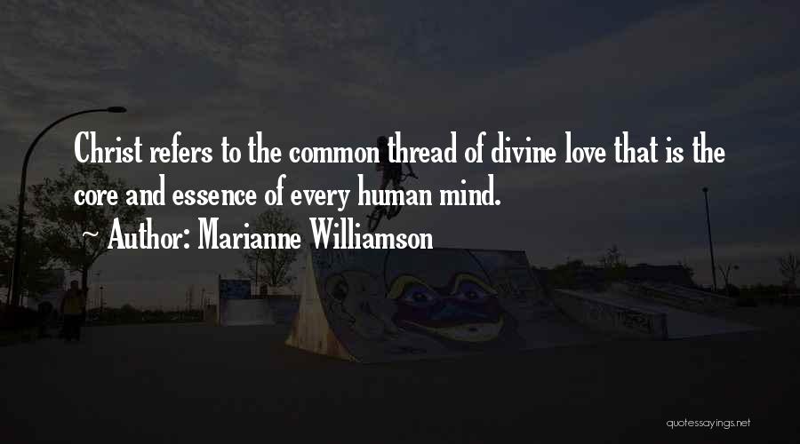 Love And Thread Quotes By Marianne Williamson