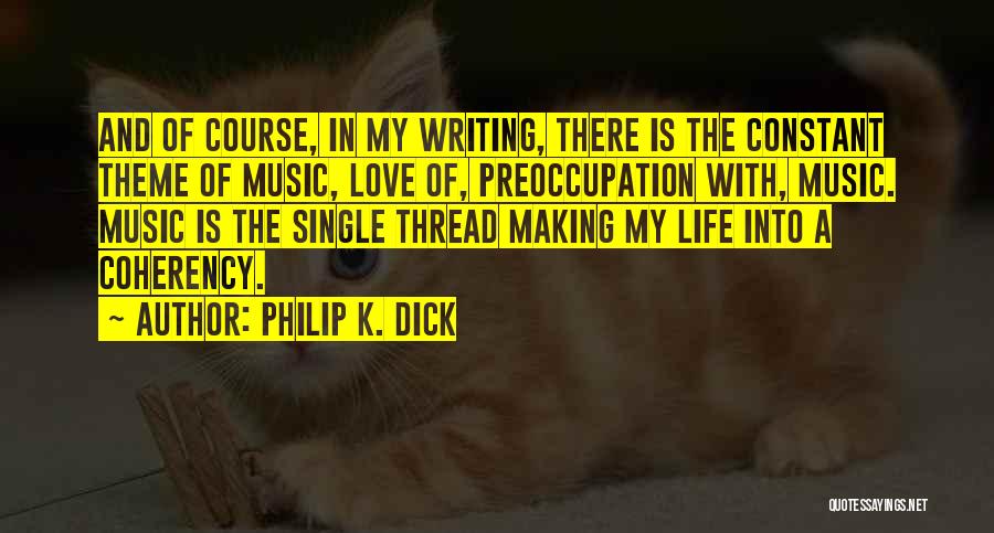 Love And Thread Quotes By Philip K. Dick