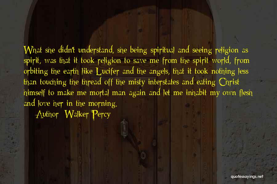 Love And Thread Quotes By Walker Percy