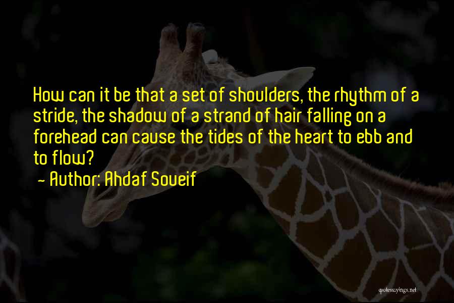 Love And Tides Quotes By Ahdaf Soueif