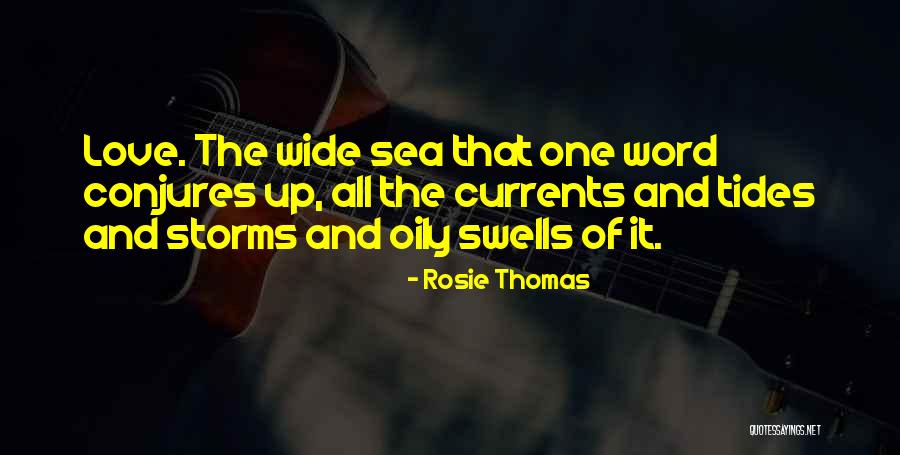 Love And Tides Quotes By Rosie Thomas Love And Tides Quotes By Rosie Thomas