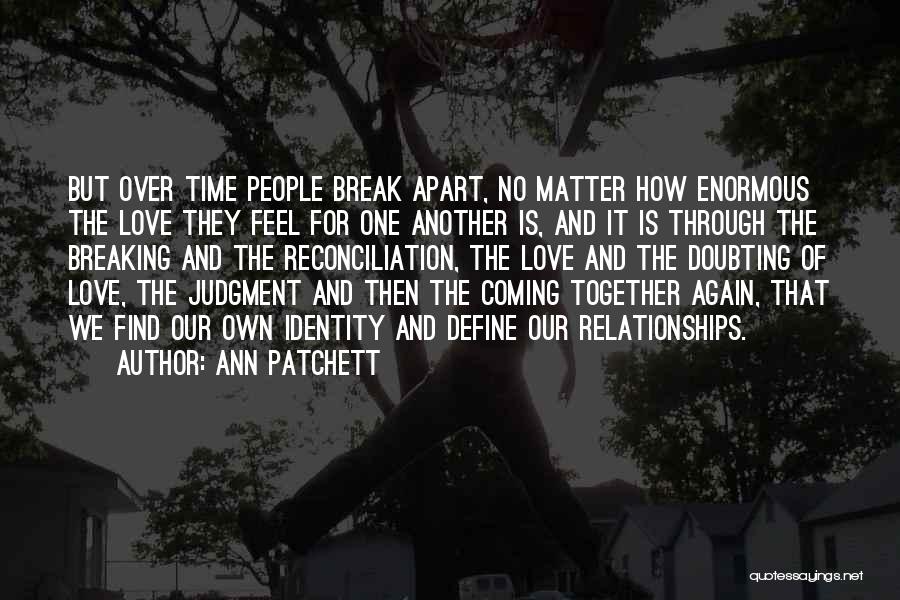 Love And Time Apart Quotes By Ann Patchett