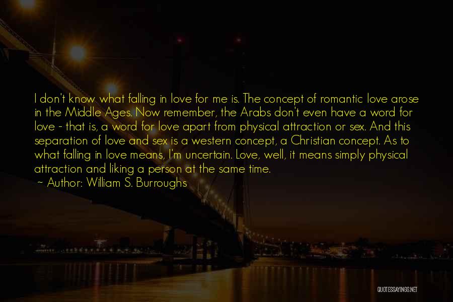 Love And Time Apart Quotes By William S. Burroughs