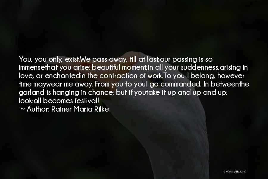 Love And Time Passing Quotes By Rainer Maria Rilke