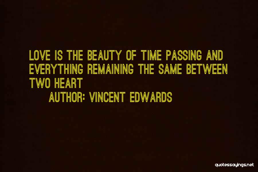 Love And Time Passing Quotes By Vincent Edwards