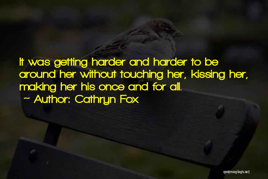 Love And Touching Quotes By Cathryn Fox