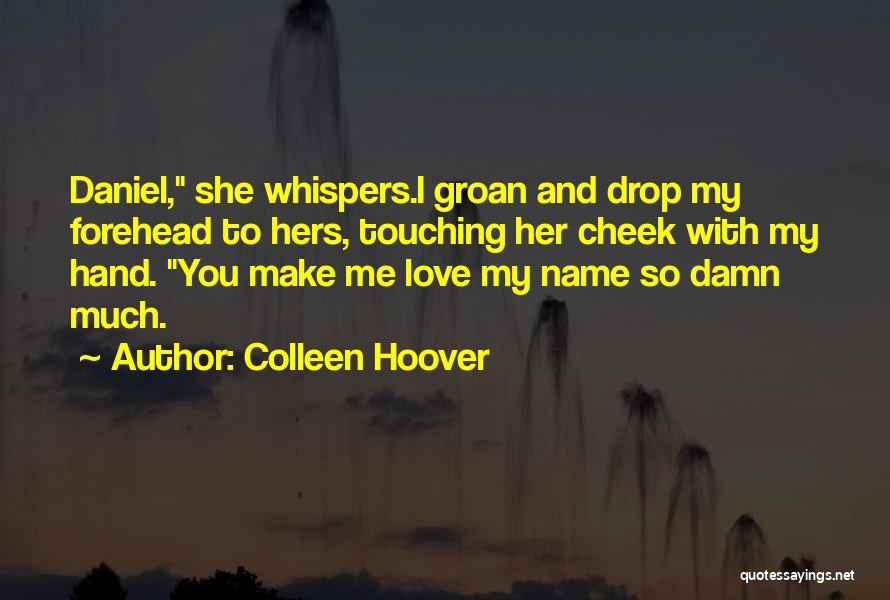 Love And Touching Quotes By Colleen Hoover