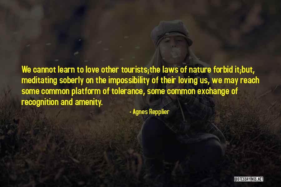 Love And Travel Quotes By Agnes Repplier