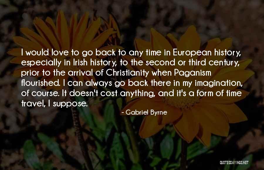 Love And Travel Quotes By Gabriel Byrne