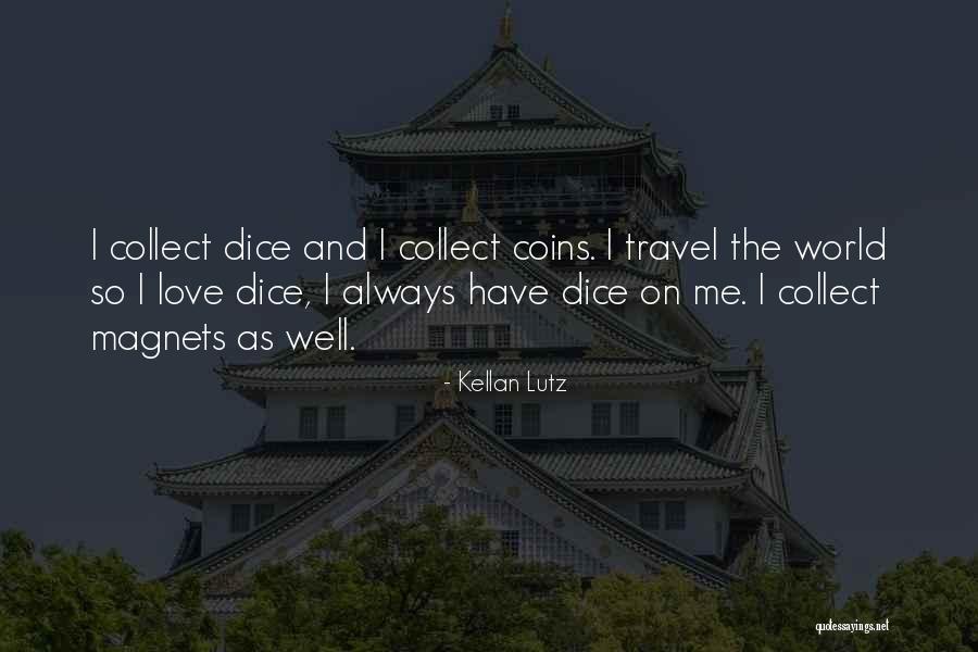 Love And Travel Quotes By Kellan Lutz