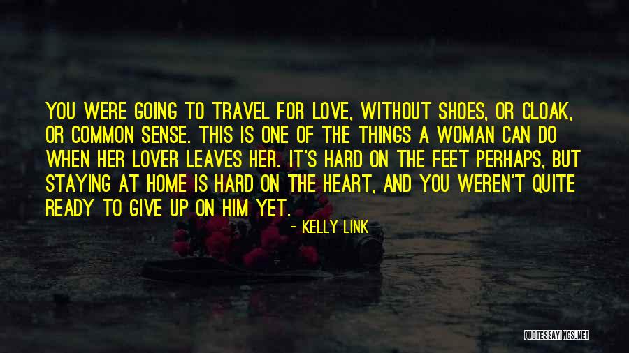 Love And Travel Quotes By Kelly Link