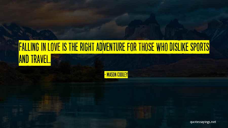 Love And Travel Quotes By Mason Cooley