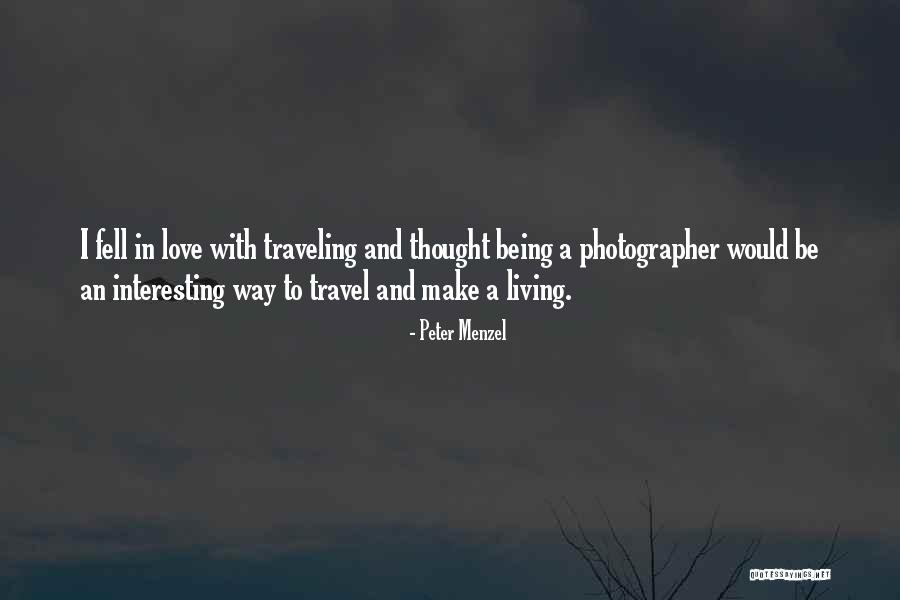 Love And Travel Quotes By Peter Menzel