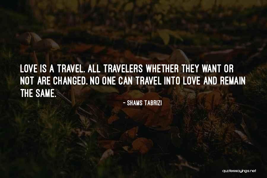 Love And Travel Quotes By Shams Tabrizi