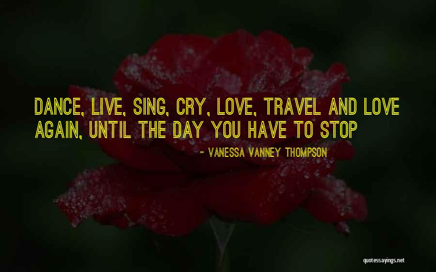 Love And Travel Quotes By Vanessa Vanney Thompson Love And Travel Quotes By Vanessa Vanney Thompson