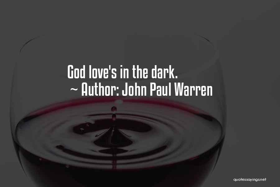 Love And Tribulations Quotes By John Paul Warren