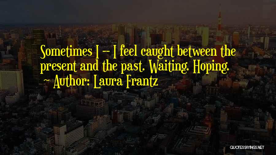 Love And Trust 2014 Quotes By Laura Frantz