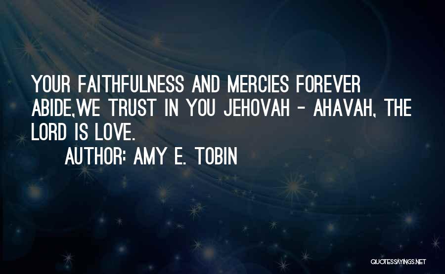 Love And Trust In God Quotes By Amy E. Tobin