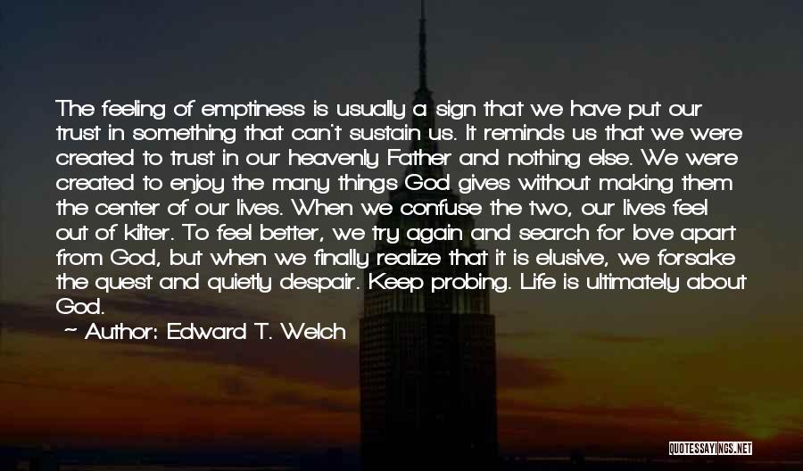 Love And Trust In God Quotes By Edward T. Welch