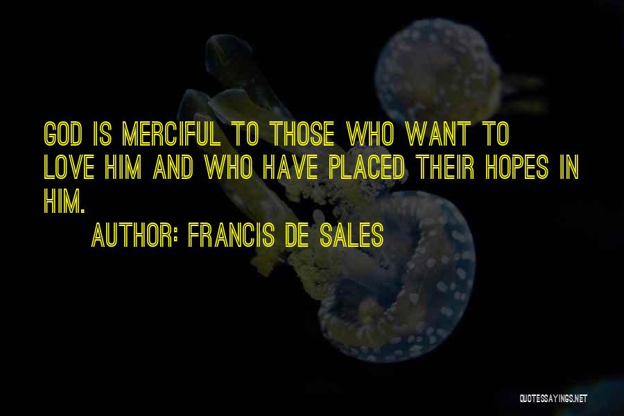 Love And Trust In God Quotes By Francis De Sales