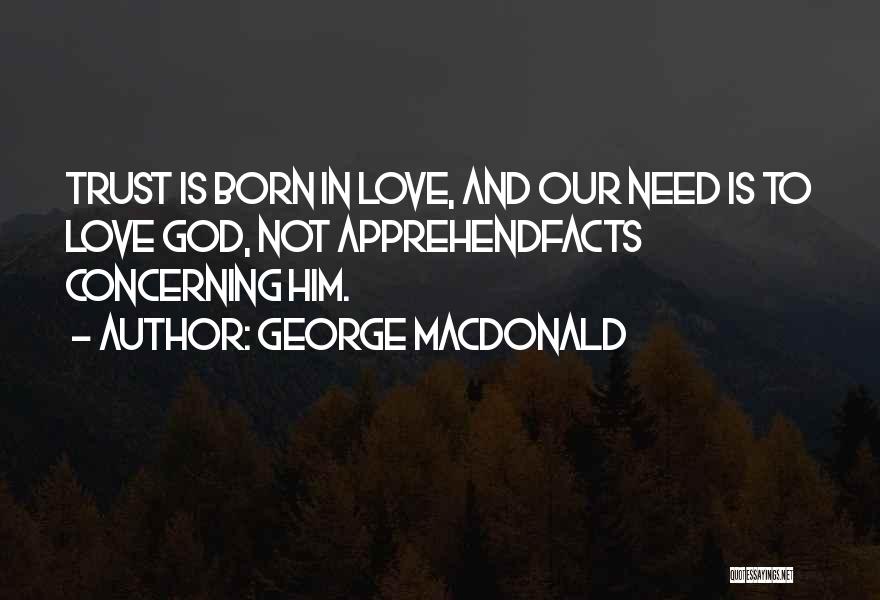 Love And Trust In God Quotes By George MacDonald