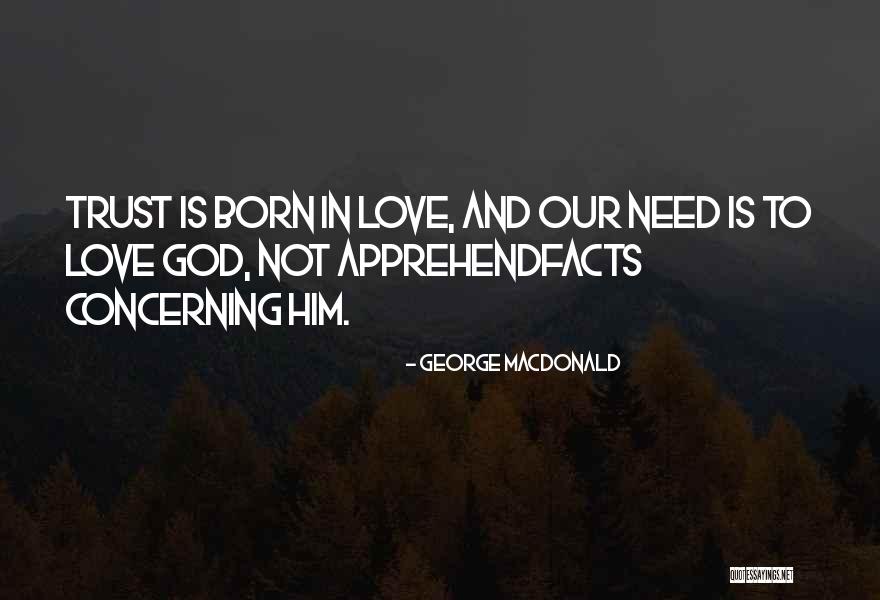 Love And Trust In God Quotes By George MacDonald