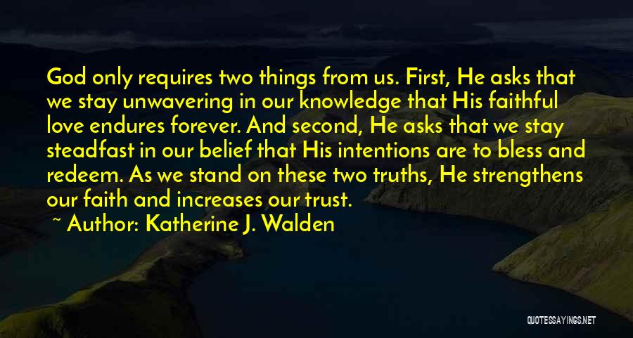 Love And Trust In God Quotes By Katherine J. Walden