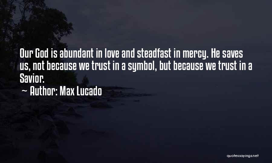 Love And Trust In God Quotes By Max Lucado