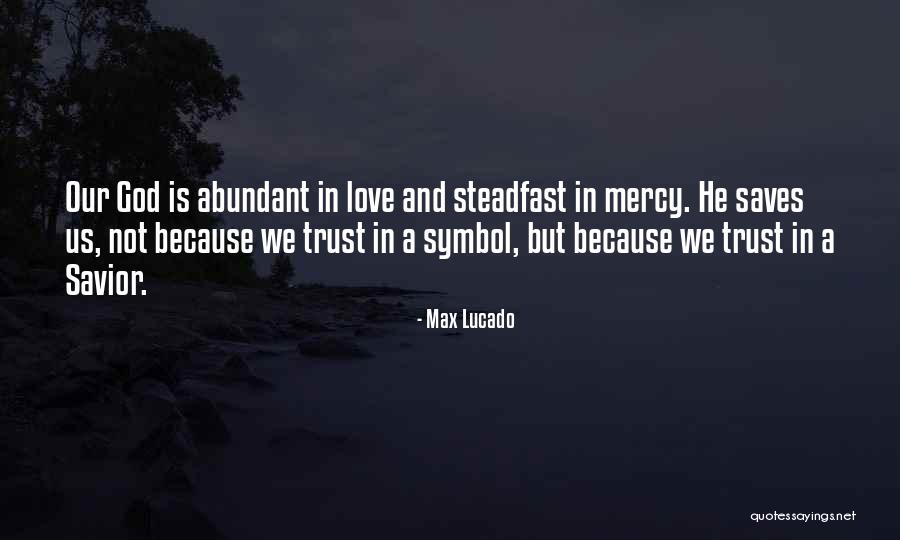 Love And Trust In God Quotes By Max Lucado