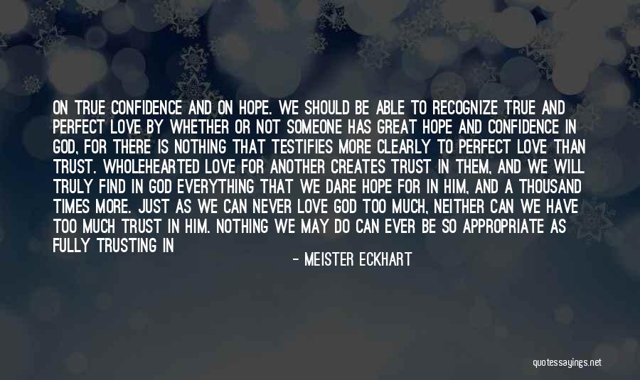 Love And Trust In God Quotes By Meister Eckhart Love And Trust In God Quotes By Meister Eckhart