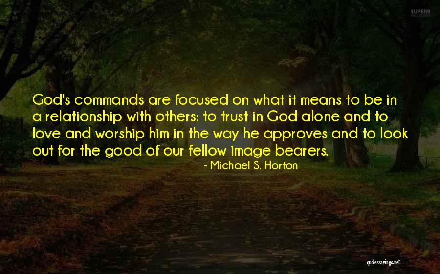 Love And Trust In God Quotes By Michael S. Horton