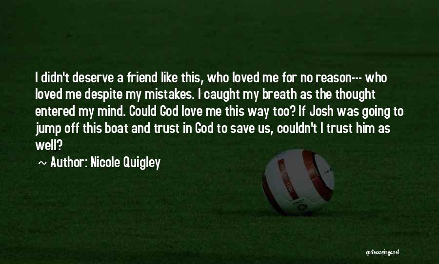 Love And Trust In God Quotes By Nicole Quigley