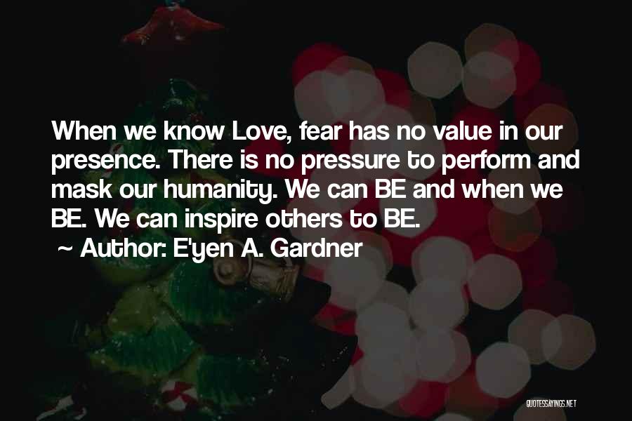 Love And Value Yourself Quotes By E'yen A. Gardner