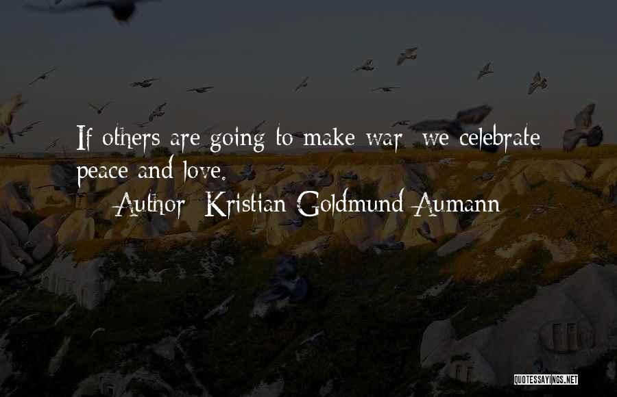 Love And War Quotes By Kristian Goldmund Aumann