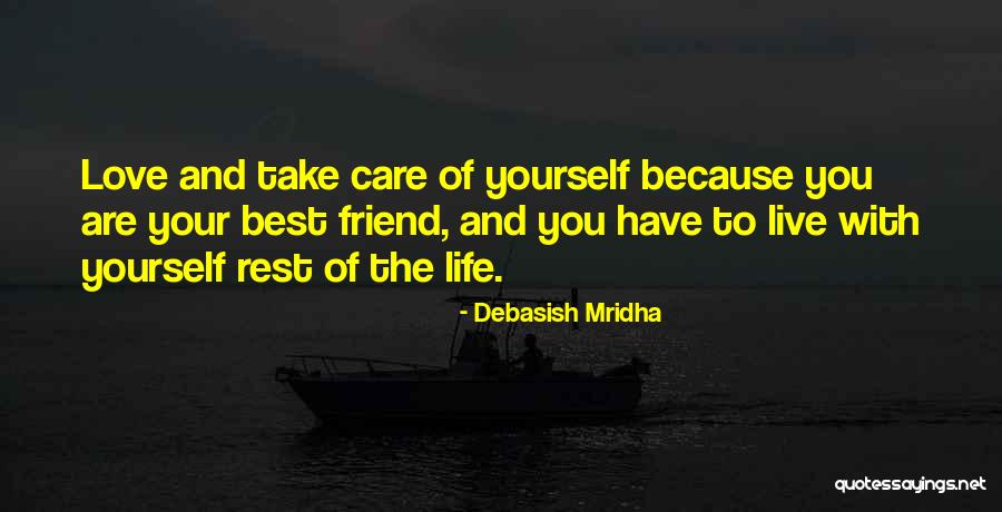 Love And Your Best Friend Quotes By Debasish Mridha Love And Your Best Friend Quotes By Debasish Mridha