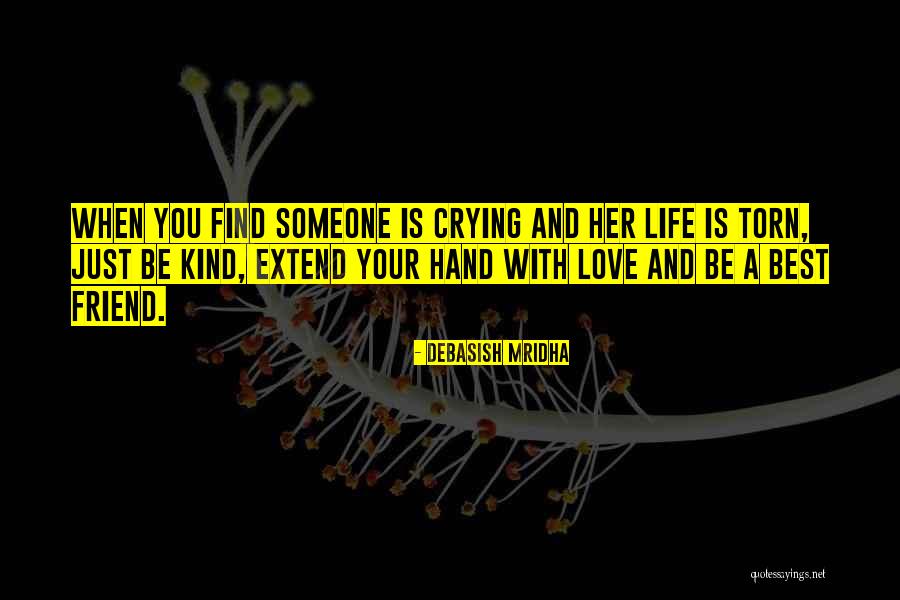 Love And Your Best Friend Quotes By Debasish Mridha Love And Your Best Friend Quotes By Debasish Mridha