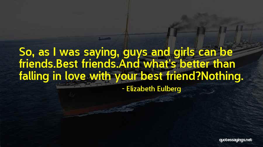 Love And Your Best Friend Quotes By Elizabeth Eulberg