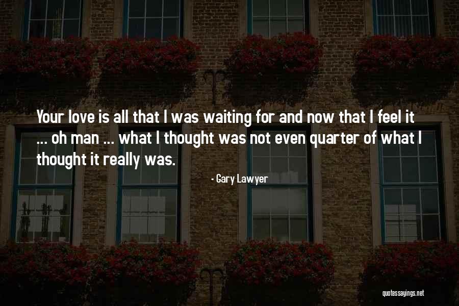 Love And Your Best Friend Quotes By Gary Lawyer Love And Your Best Friend Quotes By Gary Lawyer