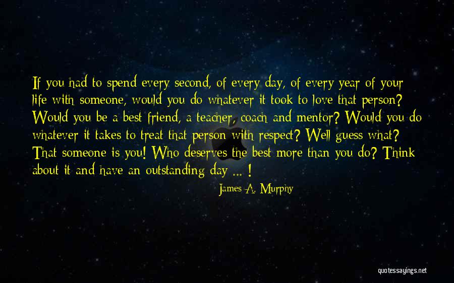 Love And Your Best Friend Quotes By James A. Murphy Love And Your Best Friend Quotes By James A. Murphy