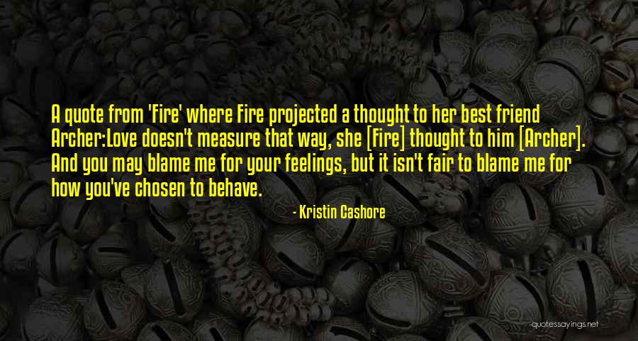 Love And Your Best Friend Quotes By Kristin Cashore Love And Your Best Friend Quotes By Kristin Cashore