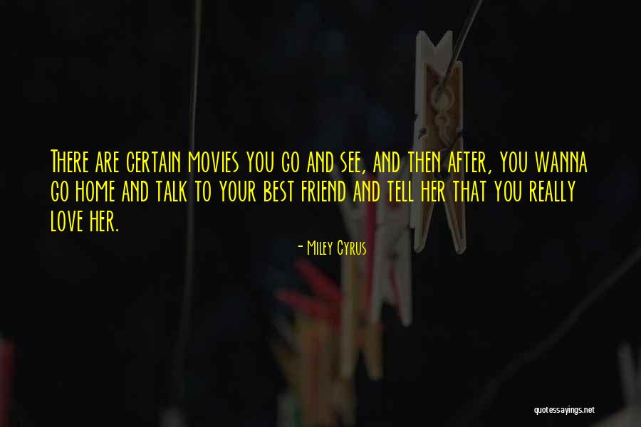 Love And Your Best Friend Quotes By Miley Cyrus Love And Your Best Friend Quotes By Miley Cyrus