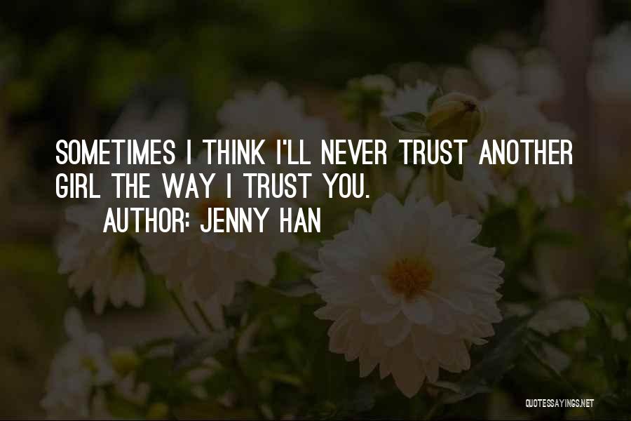 Love Another Girl Quotes By Jenny Han