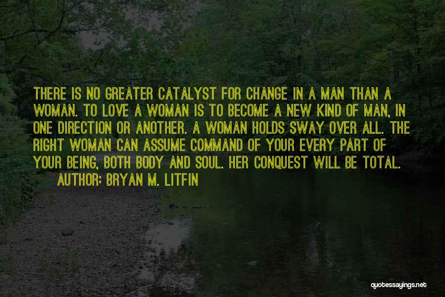 Love Another Woman Quotes By Bryan M. Litfin