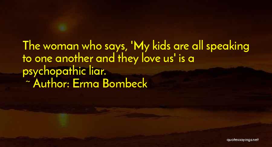 Love Another Woman Quotes By Erma Bombeck